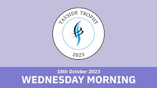 TAYSIDE TROPHY 2023  Wednesday 18th October  Morning [upl. by Shama775]