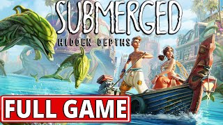 Submerged Hidden Depths  FULL GAME 100 walkthrough  Longplay [upl. by Rois258]