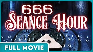 666 Seance Hour 1080p FULL MOVIE  Horror Thriller [upl. by Ytirahc]