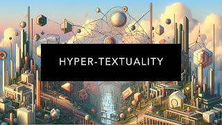 Understanding HyperTextuality [upl. by Sweyn764]