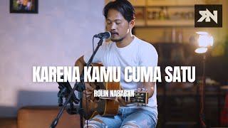 KARENA KAMU CUMA SATU  NAIF ROLIN NABABAN COVER [upl. by Tavey189]