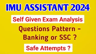 IMU ASSISTANT EXAM ANALYSIS 2024  SELF GIVEN ANALYSIS  Question Pattern  Cut Off Marks [upl. by Stagg811]