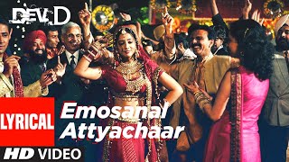 Emosanal Attyachar Lyrical Video  Dev D  Abhay Deol Kalki Koechlin  Amit Trivedi [upl. by Malita591]