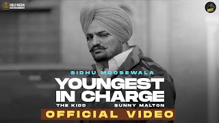 YOUNGEST IN CHARGE OFFICIAL VIDEO SIDHU MOOSE WALA  SUNNY MALTON  LATEST PUNJABI SONGS 2022 [upl. by Darom]