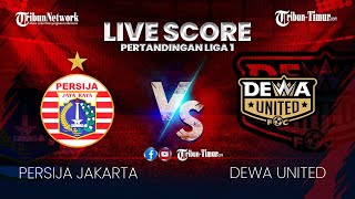 🔴 PERSIJA JAKARTA VS DEWA UNITED  LIVE SCORE PERTANDINGAN LIGA 1 [upl. by Nived]