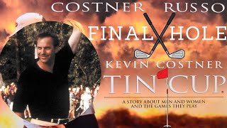 TIN CUP  Kevin Costner  FINAL HOLE [upl. by Acisseg]