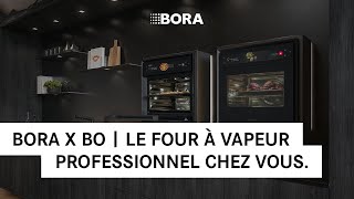 BORA X BO  Le four à vapeur professionnel chez vous [upl. by Aisnetroh]