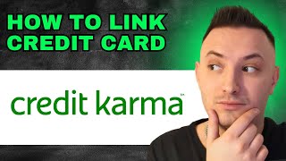 How To Link Credit Card To Credit Karma 2024  QUICK GUIDE [upl. by Calan133]