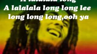 Alalalalong Bob Marley lyrics [upl. by Talia254]