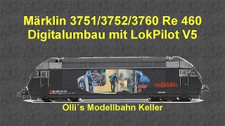 Märklin 375137523760 Re 460 SBB Digitalumbau mit LokPilot V5 und Lüssi LED Platinen [upl. by Jonis413]