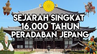 Sejarah Singkat 16000 Tahun Peradaban Jepang Periode Jomon hingga Restorasi Meiji [upl. by Clough]