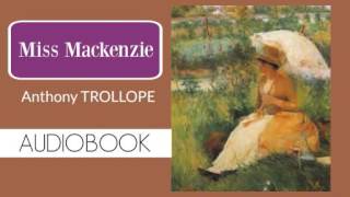 Miss Mackenzie by Anthony Trollope  Audiobook  Part 22 [upl. by Iemaj]