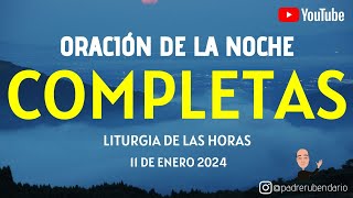 COMPLETAS DE HOY JUEVES 11 DE ENERO 2024 CON EL PADRE GERMÁN EDUARDO [upl. by Naugal175]