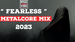 F e a r l e s s I Shall Be  A Metalcore Mix 2023 [upl. by Sellihca]