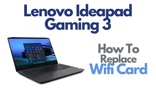 Lenovo Ideapad Gaming 3 Laptop  Replace Upgrade Wifi Card [upl. by Amees]