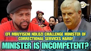 EFF Mbuyiseni Ndlozi Claims Minister Of Correctional Services Is INCOMPETENT [upl. by Mears]