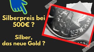 Silberpreis Prognose bei 500€ oder mehr  Silber das neue Gold [upl. by Zampino]