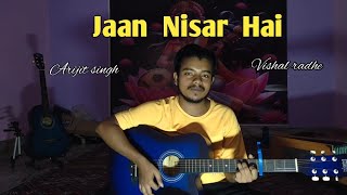 Duniya zamane se rishte mitaye hai Jaan nisar hai Arijit singh guitar play song Vishal radhe [upl. by Joscelin672]