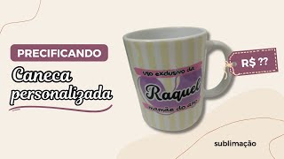 Sublimação  Como calcular o preço de uma caneca personalizada [upl. by Asina]