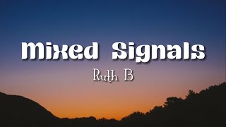 Ruth B  Mixed Signals Lyrics [upl. by Imer]