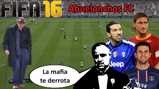 ABUELONCHOS FC  Buffon Totti y Motta LA MAFIA TE DERROTA  FIFA 16 UT Ultimate Team [upl. by Aramat]