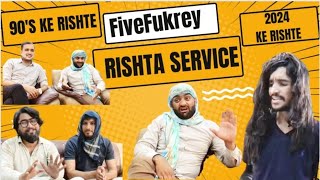 FiveFukrey Rishta service 😂😂😂😂 [upl. by Rehoptsirhc]