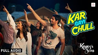 Kar Gayi Chull  Full Audio Song  Sidharth Malhotra  Alia Bhatt  Badshah  Bollywood Party Songs [upl. by Enilorac]