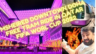 Msheireb Downtown Doha Free Tram Ride in Qatar 2022🇶🇦 FIFA World Cup 2022 Host Country  Tram Ride [upl. by Kinson]