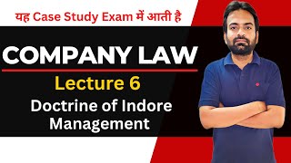 Doctrine of Indore Management  Company Law Case Study Lecture6  Comapny Law marathon [upl. by Fiann]