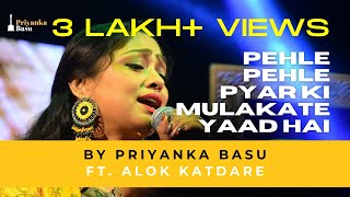 Priyanka Basu  pehle pehle pyar ki mulakate yaad hai with Alok Katdare [upl. by Niabi]