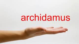 How to Pronounce archidamus  American English [upl. by Joslyn178]