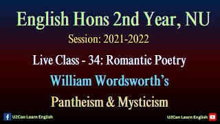 Live Class  34।। Wordsworths Pantheism amp Mysticism ।। Romantic Poetry [upl. by Lellih]