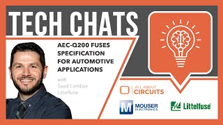 Littelfuse AECQ200 Specification for Automotive Applications  Tech Chat  Mouser Electronics [upl. by Akahc]