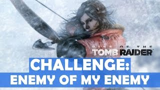 Rise of the Tomb Raider  Enemy of My Enemy Challenge Walkthrough 6 Signal Braziers Lit [upl. by Viradis]