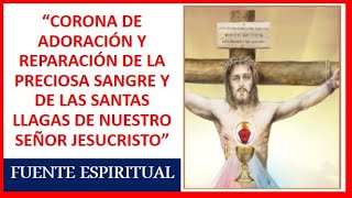 CORONA DE REPARACIÓN DE LA PRECIOSA SANGRE Y DE LAS LLAGAS DE NUESTRO SEÑOR JESUCRISTO [upl. by Cecilius528]