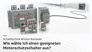 Wie wähle ich einen geeigneten Motorschutzschalter aus  Schalttechnik Wissen Kompakt [upl. by Kinom]