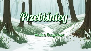 Przebiśnieg na podstawie wiersza Haliny Szayerowej [upl. by Trebreh]