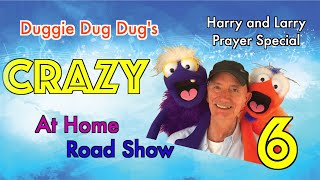 Duggie Dug Dugs Crazy at Home Road Show Episode 6  Harry amp Larry Prayer Special [upl. by Alaikim]