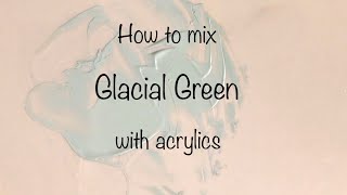 How To Make Glacial Green  Acrylics  ASMR  Color Mixing 110 [upl. by Odlabu]