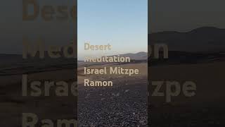 Desert Meditation Israel Mitzpe Ramon [upl. by Eliott]