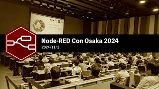 NodeRED Con Osaka 2024 [upl. by Sibella]