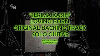 LOVING BORN  TERIMA KASIH  SOLO BACKING TRACK [upl. by Yelnek]