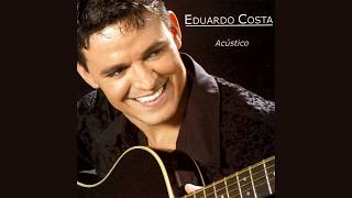 Eduardo Costa  quotAmor de Violeiroquot Acústico2004 [upl. by Ecinom]