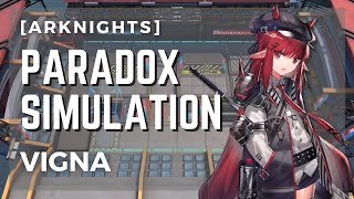 【Arknights】Vigna  Paradox Simulation [upl. by Erlond]