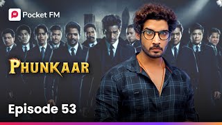 Episode 53  PHUNKAAR  Pocket FM [upl. by Ninetta405]