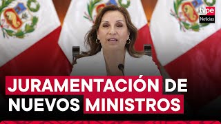 🔴 EN VIVO  Juramentación de nuevos ministros de Estado  Presidenta Dina Boluarte [upl. by Glynn478]