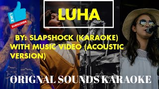 Luha by Slapshock Acoustic KARAOKE With MV [upl. by Gonzales519]