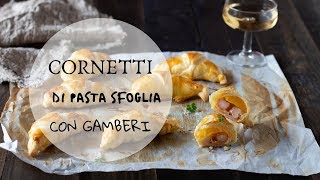 CORNETTI DI PASTA SFOGLIA CON GAMBERI [upl. by Hoseia741]