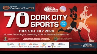 70th Cork City Sports 9th July 2024 [upl. by Errol]