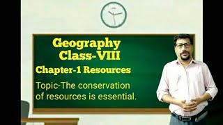 The conservation of resources is essentialchapter1ResourcesClass8th Geography [upl. by Aerehs]